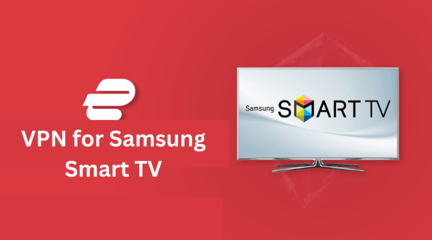 VPN for Samsung Smart TV